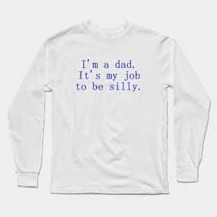 I'm a Dad, It's My Job Long Sleeve T-Shirt